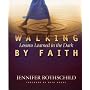 Walking by Faith: Lessons Learned in the Dark (Workbook)