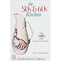 50s and 60s Kitchen: A Handbook and Price Guide (50's & 60's Kitchen: A Collector's Handbook & Price Guide)