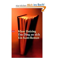 Das Ding an sich: Ein Kant-Roman