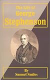 The Life of George Stephenson
