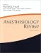 Used : Anesthesiology Review