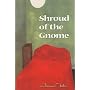 Shroud Of The Gnome