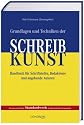 Grundlagen und Techniken der Schreibkunst. Handbuch f&uuml;r Schriftsteller, Redakteure und angehende Autoren