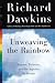 Unweaving the Rainbow: Science, Delusion and the Appetite for Wonder
