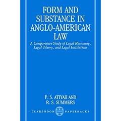 Form and Substance in Anglo-American Law: A Comparative Study in Legal Reasoning, Legal Theory, and Legal Institutions (Clarendon Paperbacks)