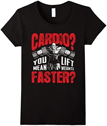 Women's Cardio You Lift Mean Weights Faster T-Shirt Medium Black