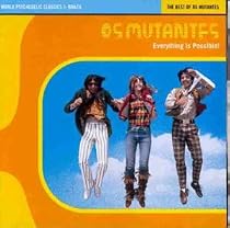 Everything Is Possible - The Best of Os Mutantes