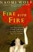 Fire with Fire: New Female Power and How it Will Change the 21st Century