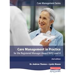Care Management in Practice for the Registered Manager's Award - 2nd edition: Essential Reading for All Care Managers
