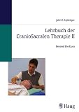 Lehrbuch der CranioSacralen Therapie II: Beyond the Dura - John E. Upledger, Jon D. Vredevoogd