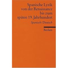 Spanische Lyrik von der Renaissance bis zum sp�ten 19. Jahrhundert: Span. /Dt.: Spanisch/Deutsch