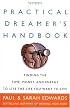 The Practical Dreamer's Handbook: Finding the Time, Money, and Energy to Live Your Dreams