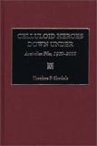 Celluloid Heroes Down Under: Australian Film, 1970-2000