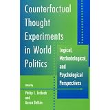 Counterfactual Thought Experiments in World Politics