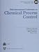 Book Chemical Process Control-V: Assessment and New Directions for Research : Proceedings of the Fifth International Conference on Chemical Process Control