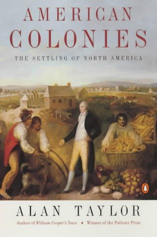 American Colonies: v. 1: The Settlement of North America to 1800 (Penguin History of the United States)