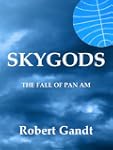SKYGODS: The Fall of Pan Am