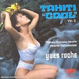 Revue Artistes Divers  / Tahiti Cool, Vol. 3: Tahiti Favorite Instrumentals