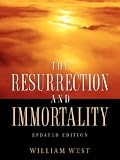 The Resurrection and Immortality:  William West