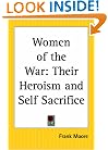Women of the War: Their Heroism and Self Sacrifice