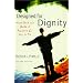 Designed for Dignity: What God Has Made It Possible for You to Be