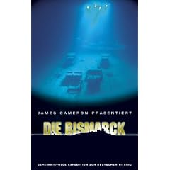 James Cameron pr�sentiert: Die Bismarck - Geheimnisvolle Expedition zur deutschen Titanic [VHS]