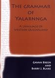 The Grammar of Yalarnnga: A Language of Western Queensland (Pacific Linguistics, 584)