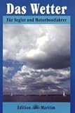 Das Wetter f�r Segler und Motorbootfahrer - 