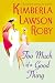 Too Much of a Good Thing (Roby, Kimberla Lawson)