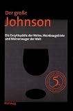 Der große Johnson: Die Enzyklopädie der Weine, Weinbaugebiete und Weinerzeuger der Welt