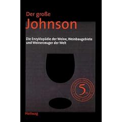 Der gro�e Johnson: Die Enzyklop�die der Weine, Weinbaugebiete und Weinerzeuger der Welt. (Handb�cher)
