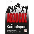 Abzocke im Kampfsport: Wie Kampfsch�ler �ber's Ohr gehauen werden: Wie Kampfsportler hinters Licht gef�hrt werden