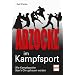 Abzocke im Kampfsport: Wie Kampfsch�ler �ber's Ohr gehauen werden: Wie Kampfsportler hinters Licht gef�hrt werden
