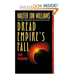 Dread Empire's Fall : The Praxis