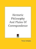 Cover of Hermetic Philosophy and Plains of Correspondence by Three Initiates 1425331645