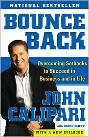Bounce Back: Overcoming Setbacks to Succeed in Business and in Life by John Calipari