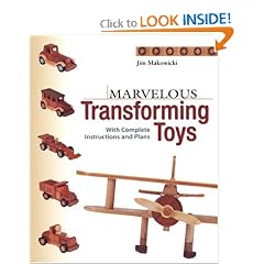 Marvelous Transforming Toys: With complete instructions and plans