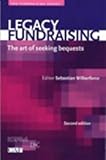 Legacy fundraising : the art of seeking bequests