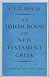 An Idiom Book of New Testament Greek