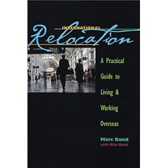 International Relocation: A Practical Guide to Living & Working Overseas (Special Publication)