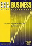HNC/HND BTEC Core Unit 3 Organisations and Behaviour: Business Course Book (HNC HND business)