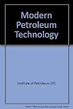 Modern petroleum technology