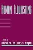 Human Flourishing: Volume 16, Part 1 (Social Philosophy and Policy)