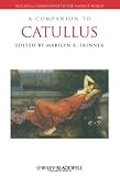 A Companion to Catullus (Blackwell Companions to the Ancient World)
