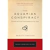The Aquarian Conspiracy: Personal and Social Transformation in Our Time (The Tarcher Cornerstone)