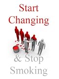 Start Changing & Stop Smoking