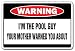 I'M THE POOL GUY -Warning Sign- man repair funny gift