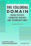 The Colloidal Domain: Where Physics, Chemistry, Biology, and Technology Meet (Advances in Interfacial Engineering)