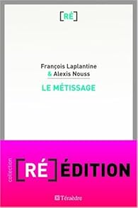 Le Metissage Un Expose Pour Comprendre Un Essai Pour Reflechir Babelio Le Metissage Un Expose Pour Comprendre Un Essai Pour Reflechir Babelio