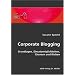 Corporate Blogging: Grundlagen, Einsatzm�glichkeiten, Chancen und Risiken